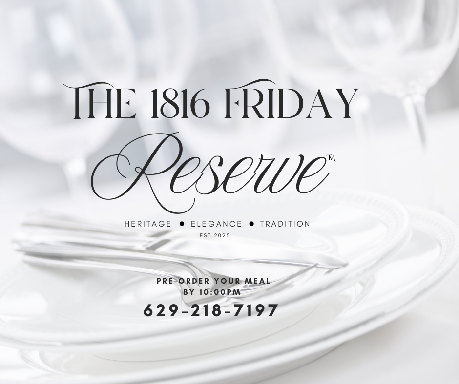 The 1816 Friday Reserve™— Chef-crafted dining and catering experiences.